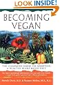 Becoming Vegan: The Complete Guide to Adopting a Healthy Plant-Based Diet
