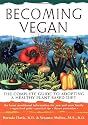 Becoming Vegan: The Complete Guide to Adopting A Healthy Plant-Based Diet