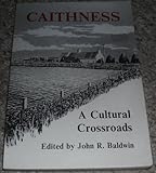 Caithness : a cultural crossroads
