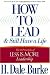 How to Lead and Still Have a Life: The 8 Principles of Less is More Leadership