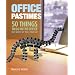 Office Pastimes: 50 Things to Do in an Office That Won't Get You a Pink Slip