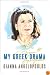 My Greek Drama: Life, Love, and One Woman's Olympic Effort to Bring Glory to Her Country