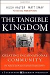 The Tangible Kingdom: Creating Incarnational Community (J-B Leadership Network Series)