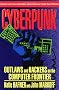 Cyberpunk: Outlaws and Hackers on the Computer Frontier