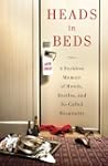 Heads in Beds: A Reckless Memoir of H...