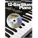 12-Bar Blues Piano - Fast Forward Series: Riffs, Licks & Tricks You Can Learn Today!