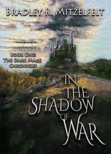 In The Shadow Of War (The Dark Mage Chronicles Book 1)