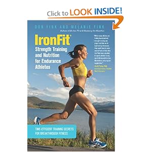 IronFit Strength Training and Nutrition for Endurance Athletes: Time Efficient Training Secrets for Breakthrough Fitness