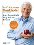 Ihre Gesundheit liegt mir am Herzen: Meine ganz pers�nlichen Tipps f�r ein gesundes Leben title=