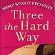 Susie Bright Presents: Three The Hard Way: Erotica Novellas by William Harrison, Greg Boyd, and Tsaurah Litzky