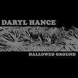 Daryl Hance Hallowed Ground