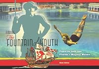 Finding the Fountain of Youth: Ponce de Leon and Florida's Magical Waters