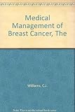 The medical management of breast cancer