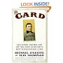 The Card: Collectors, Con Men, and the True Story of History's Most Desired Baseball Card