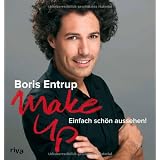 Make-up: Einfach sch�n aussehen!von "Boris Entrup"
