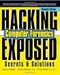 Hacking Exposed Computer Forensics, Second Edition: Computer Forensics Secrets & Solutions