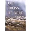 The Cross He Bore