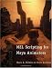 MEL Scripting for Maya Animators (The Morgan Kaufmann Series in Computer Graphics)