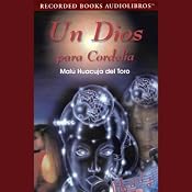 Un Dios para Cordelia [A God for Cordelia] (Texto Completo) | [Malu Huacuja del Toro]