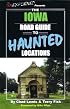 The Iowa Road Guide to Haunted Locations