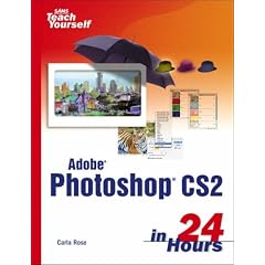 Sams Teach Yourself Adobe Photoshop CS2 in 24 Hours and Hot Tips Bundle