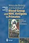 Molecular Biology and Evolution of Blood Group and MHC Antigens in Primates: Primate Blood Group and MHC Antigens