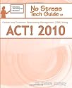 No Stress Tech Guide To Contact & Customer Relationship Management (CRM) Using ACT! 2010