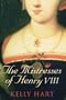 The Mistresses of Henry VIII