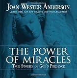 The Power of Miracles: True Stories of Gods Presence