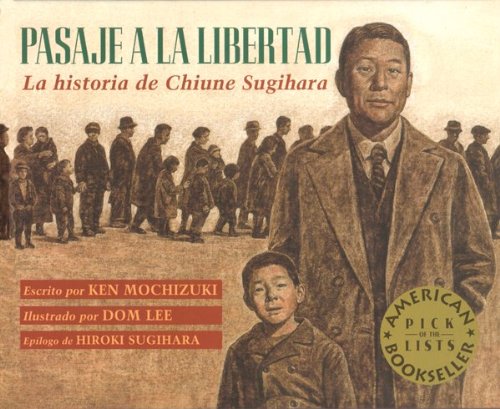 Pasaje a La Libertad / Passage to Freedom: La Historia De Chiune Sugihara / The True Story of Chiune Sugihara, the "Japanese Schindler" (Spanish Edition)