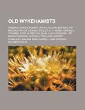 Produkt-Bild: Old Wykehamists: Freeman Dyson, Robert Lowth, Tim Brooke-Taylor, Oswald Mosley, G. H. Hardy, Arnold J. Toynbee, Lord Alfred Douglas