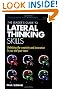 The Leader's Guide to Lateral Thinking Skills: Unlocking the Creativity and Innovation in You and Your Team