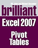 Brilliant Microsoft Excel 2007 Pivot Tables (Brilliant Excel Solutions)