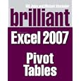 Brilliant Microsoft Excel 2007 Pivot Tables (Brilliant Excel Solutions)