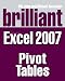 Brilliant Microsoft Excel 2007 Pivot Tables (Brilliant Excel Solutions)