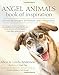 Angel Animals Book of Inspiration: Divine Messengers of Wisdom and Compassion
