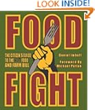 Food Fight: The Citizen's Guide to the Next Food and Farm Bill