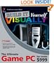Build It Yourself VISUALLY: The Ultimate Game PC for Under $999
