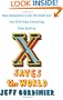 X Saves the World: How Generation X Got the Shaft but Can Still Keep Everything from Sucking