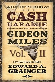 Adventures of Cash Laramie and Gideon Miles Vol. II