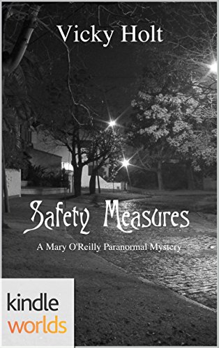 Mary O'Reilly Paranormal Mysteries: Safety Measures (Kindle Worlds Novella)