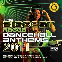 Biggest Ragga Dancehall Anthems 2011