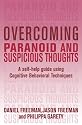 Overcoming Paranoid and Suspicious Thoughts: A Self-Help Guide Using Cognitive Behavioral Techniques (Overcoming ...)