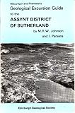 Macgregor & Phemister's geological excursion guide to the Assynt district of Sutherland