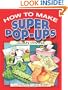 How to Make Super Pop-Ups (Dover Origami Papercraft)