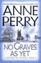 No Graves As Yet: A Novel of World War One