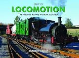 Spirit of locomotion : the National Railway Museum at Shildon