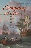 Command at Sea: Naval Command and Control Since the Sixteenth Century