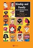 Kinship and Family: An Anthropological Reader (Blackwell Anthologies in Social and Cultural Anthropology)
