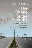 Shape of the Suburbs: Understanding Toronto's Sprawl